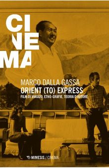 Orient (to) express. Film di viaggio, etno-grafie, teoria d'autore