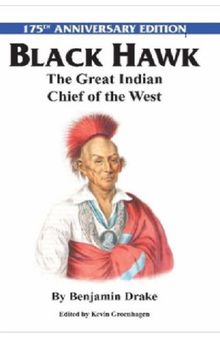 The great Indian chief of the West, or, Life and adventures of Black Hawk
