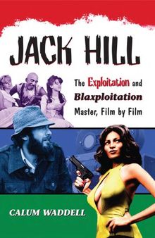 Jack Hill : the exploitation and blaxploitation master, film by film