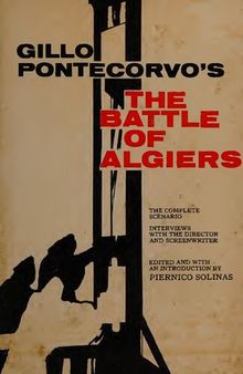 Gillo Pontecorvo's The Battle of Algiers: The Complete Scenario. Interviews with the Director and Screenwriter