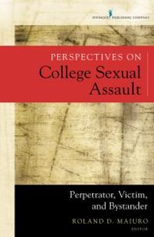 Perspectives on College Sexual Assault : Perpetrator, Victim, and Bystander