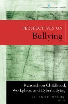 Perspectives on Bullying : Research on Childhood, Workplace, and Cyberbullying