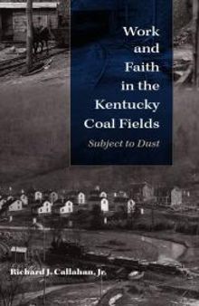 Work and Faith in the Kentucky Coal Fields : Subject to Dust