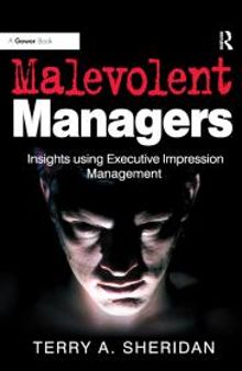 Malevolent Managers : Insights Using Executive Impression Management