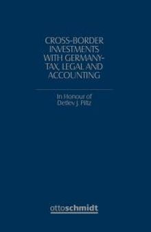 Cross-Border Investments with Germany - Tax, Legal and Accounting: In Honour of Prof. Dr. Detlev J. Piltz