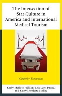 The Intersection of Star Culture in America and International Medical Tourism : Celebrity Treatment