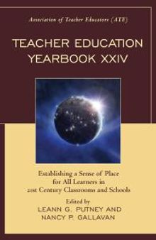 Teacher Education Yearbook XXIV : Establishing a Sense of Place for All Learners in 21st Century Classrooms and Schools
