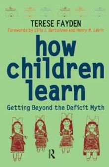 How Children Learn : Getting Beyond the Deficit Myth