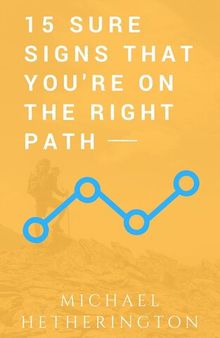 15 Sure Signs That You Are on the Right Path