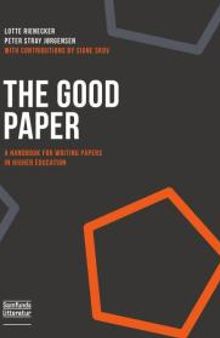 The Good Paper : A Handbook for Writing Papers in Higher Education