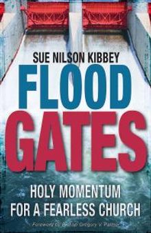 Flood Gates : Holy Momentum for a Fearless Church