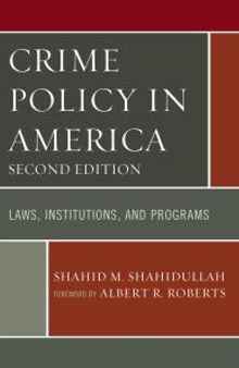 Crime Policy in America : Laws, Institutions, and Programs