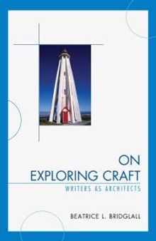 On Exploring Craft : Writers as Architects