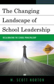 The Changing Landscape of School Leadership : Recalibrating the School Principalship