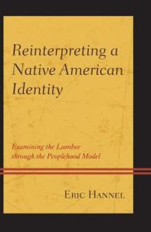 Reinterpreting a Native American Identity : Examining the Lumbee through the Peoplehood Model
