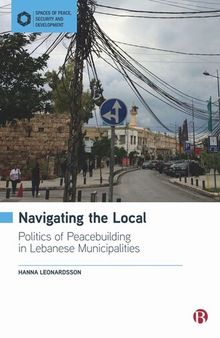 Navigating the Local: Politics of Peacebuilding in Lebanese Municipalities
