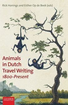 Animals in Dutch Travel Writing, 1800-present
