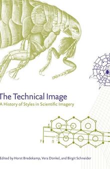The Technical Image: A History of Styles in Scientific Imagery