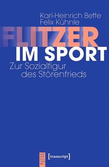 Flitzer im Sport: Zur Sozialfigur des Störenfrieds
