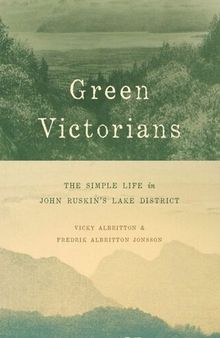 Green Victorians: The Simple Life in John Ruskin's Lake District