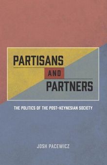 Partisans and Partners: The Politics of the Post-Keynesian Society
