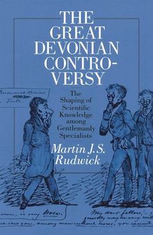 The Great Devonian Controversy: The Shaping of Scientific Knowledge among Gentlemanly Specialists