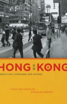 Hong Kong: Migrant Lives, Landscapes, and Journeys