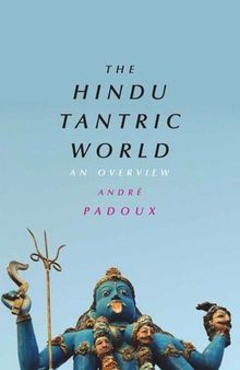 The Hindu Tantric World: An Overview