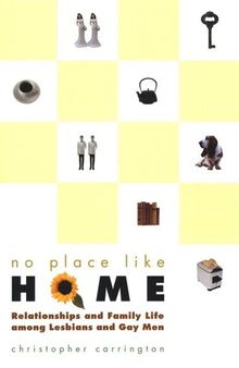 No Place Like Home: Relationships and Family Life among Lesbians and Gay Men