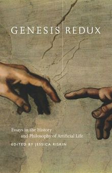 Genesis Redux: Essays in the History and Philosophy of Artificial Life