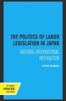 The Politics of Labor Legislation in Japan: National-International Interaction