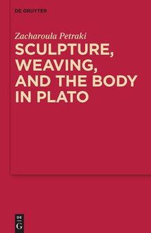 Sculpture, weaving, and the body in Plato