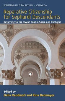 Reparative Citizenship for Sephardi Descendants: Returning to the Jewish Past in Spain and Portugal