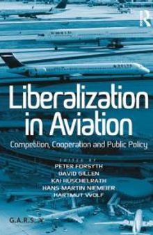Liberalization in Aviation : Competition, Cooperation and Public Policy