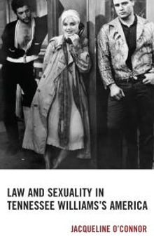 Law and Sexuality in Tennessee Williams’s America