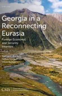 Georgia in a Reconnecting Eurasia : Foreign Economic and Security Interests
