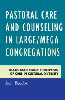Pastoral Care and Counseling in Large/Mega Congregations : Black Caribbeans’ Perception of Care in Cultural Diversity
