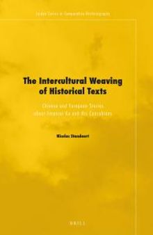The Intercultural Weaving of Historical Texts : Chinese and European Stories about Emperor Ku and His Concubines