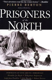 Prisoners of the North: Portraits of Five Arctic Immortals