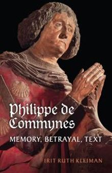 Philippe de Commynes : Memory, Betrayal, Text