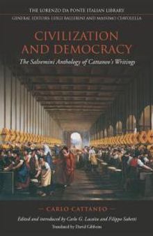 Civilization and Democracy : The Salvernini Anthology of Cattaneo's Writings