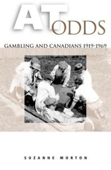 At Odds : Gambling and Canadians, 1919-1969