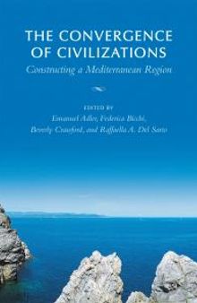 The Convergence of Civilizations : Constructing a Mediterranean Region