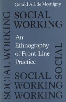 Social Working : An Ethnography of Front-Line Practice