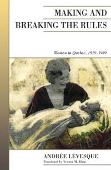 Making and Breaking the Rules : Women in Quebec, 1919-1939