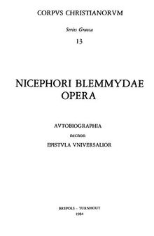Nicephori Blemmydae Autobiographia (sive curriculum vitae) necnon epistula universalior