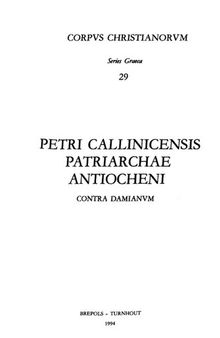 Petri Callinicensis Patriarchae Antiocheni Tractatus contra Damianum: Quae supersunt libri secundi