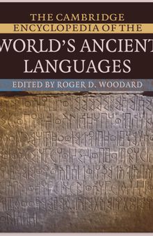 The Cambridge Encyclopedia of the World’s Ancient Languages