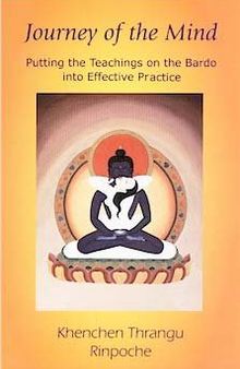 Journey of the Mind: Putting the Teachings on the Bardo into Effective Practice