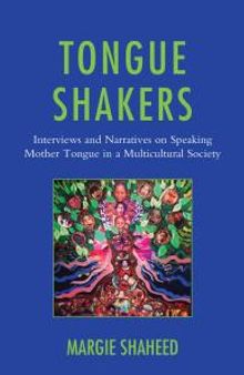 Tongue Shakers : Interviews and Narratives on Speaking Mother Tongue in a Multicultural Society